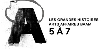 5@7 | Chapitre 9 : Les grandes histoires arts affaires BAAM